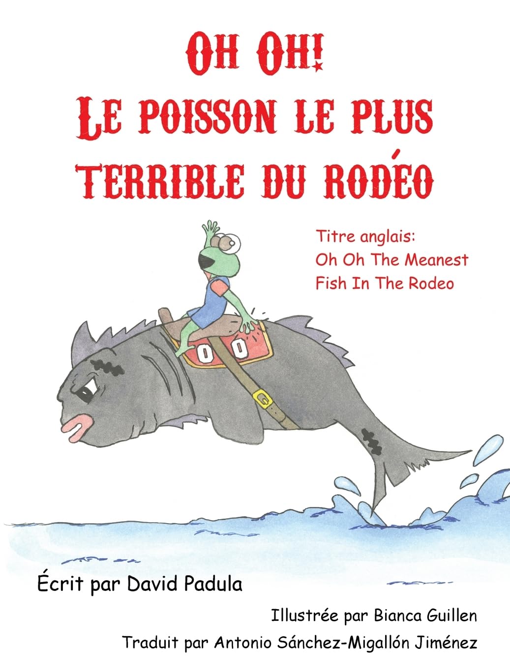 Oh Oh the Meanest Fish in the Rodeo (French Edition) Novels & Short Stories