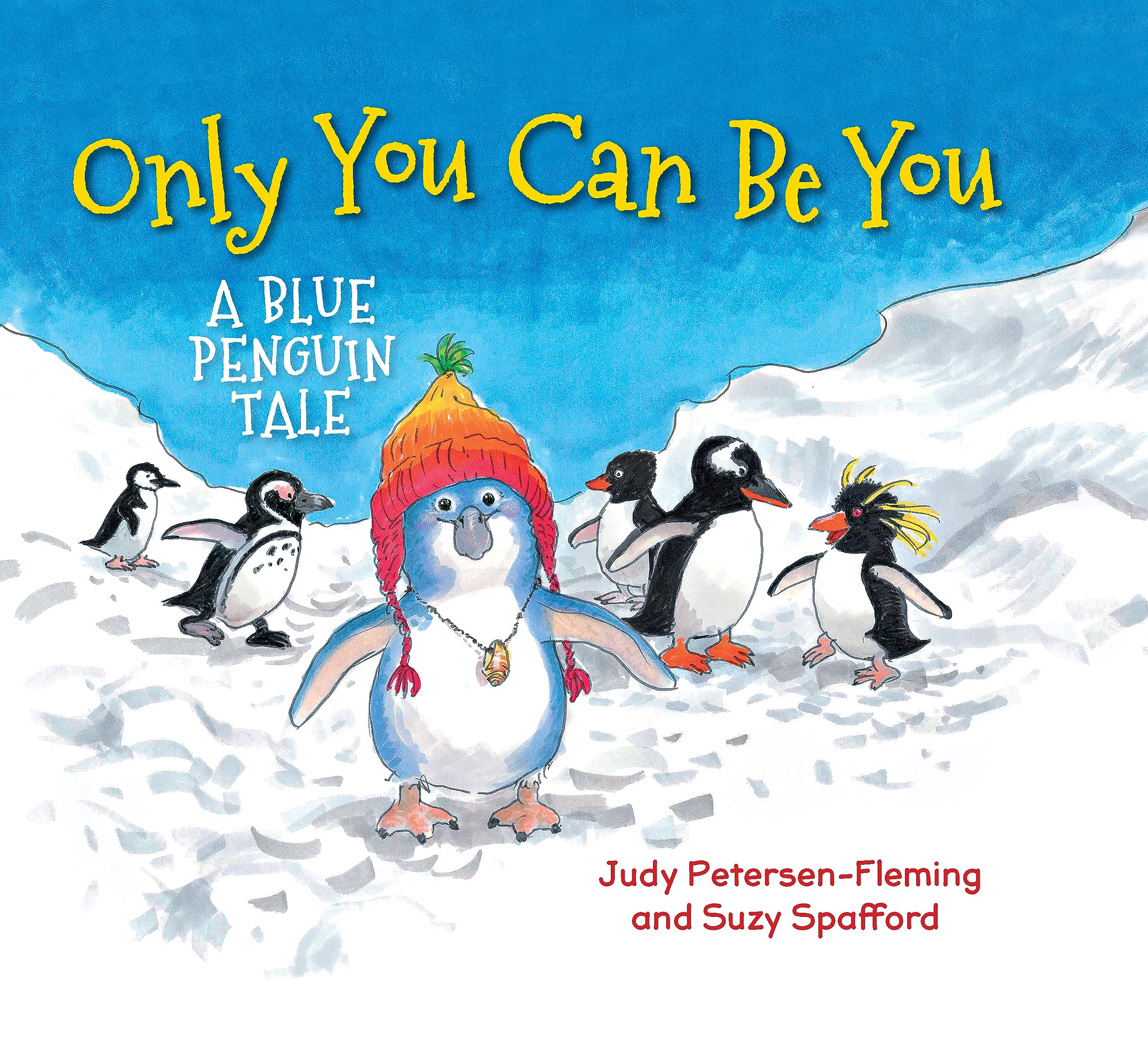 Only You Can Be You: A Blue Penguin Tale Non-fiction