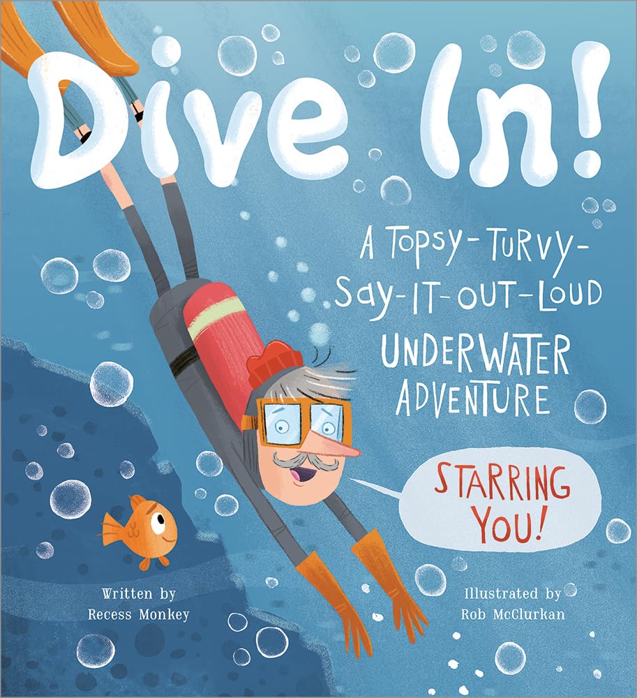 Dive In!: A Topsy-Turvy-Say-It-Out-Loud Underwater Adventure Starring You! Novels & Short Stories