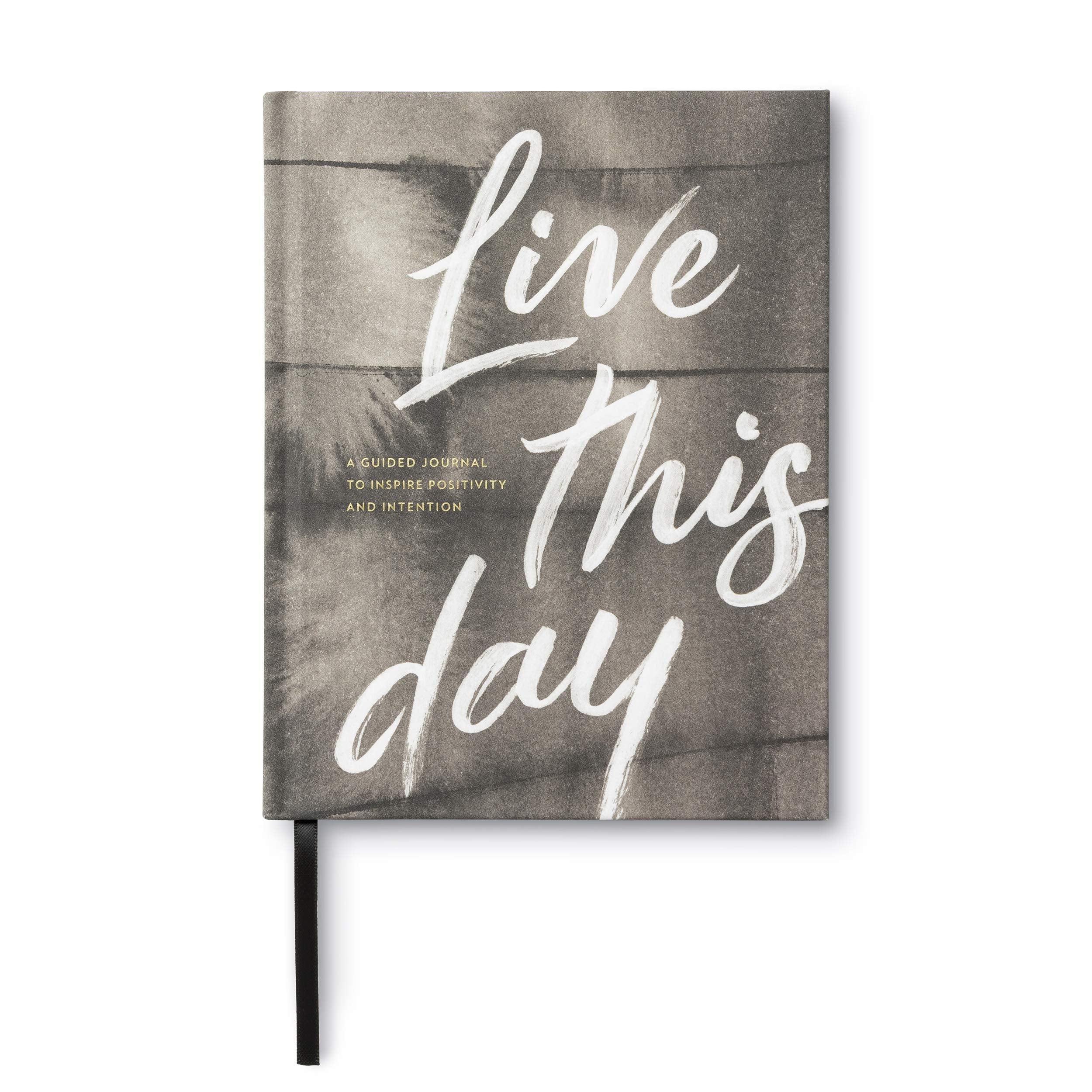 Live This Day: A Guided Journal to Inspire Positivity and Intention book