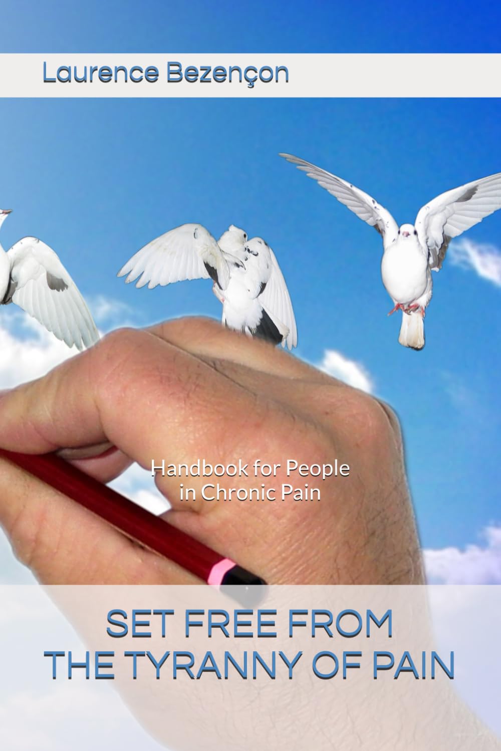 SET FREE FROM THE TYRANNY OF PAIN: Handbook for People in Chronic Pain Religion & Esotericism