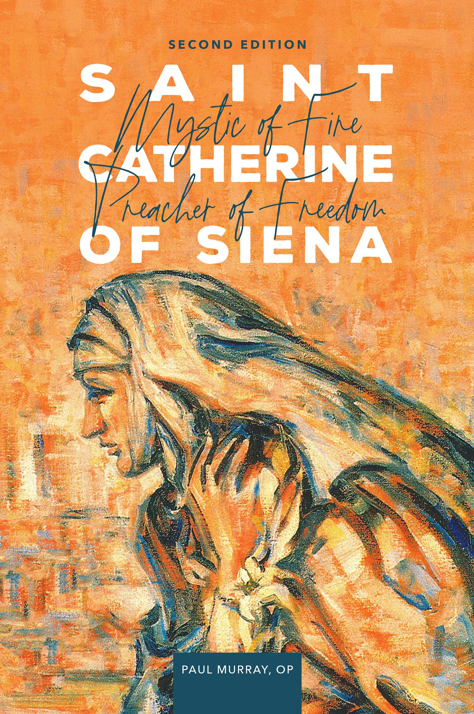 Saint Catherine of Siena: Mystic of Fire, Preacher of Freedom Politics & Society