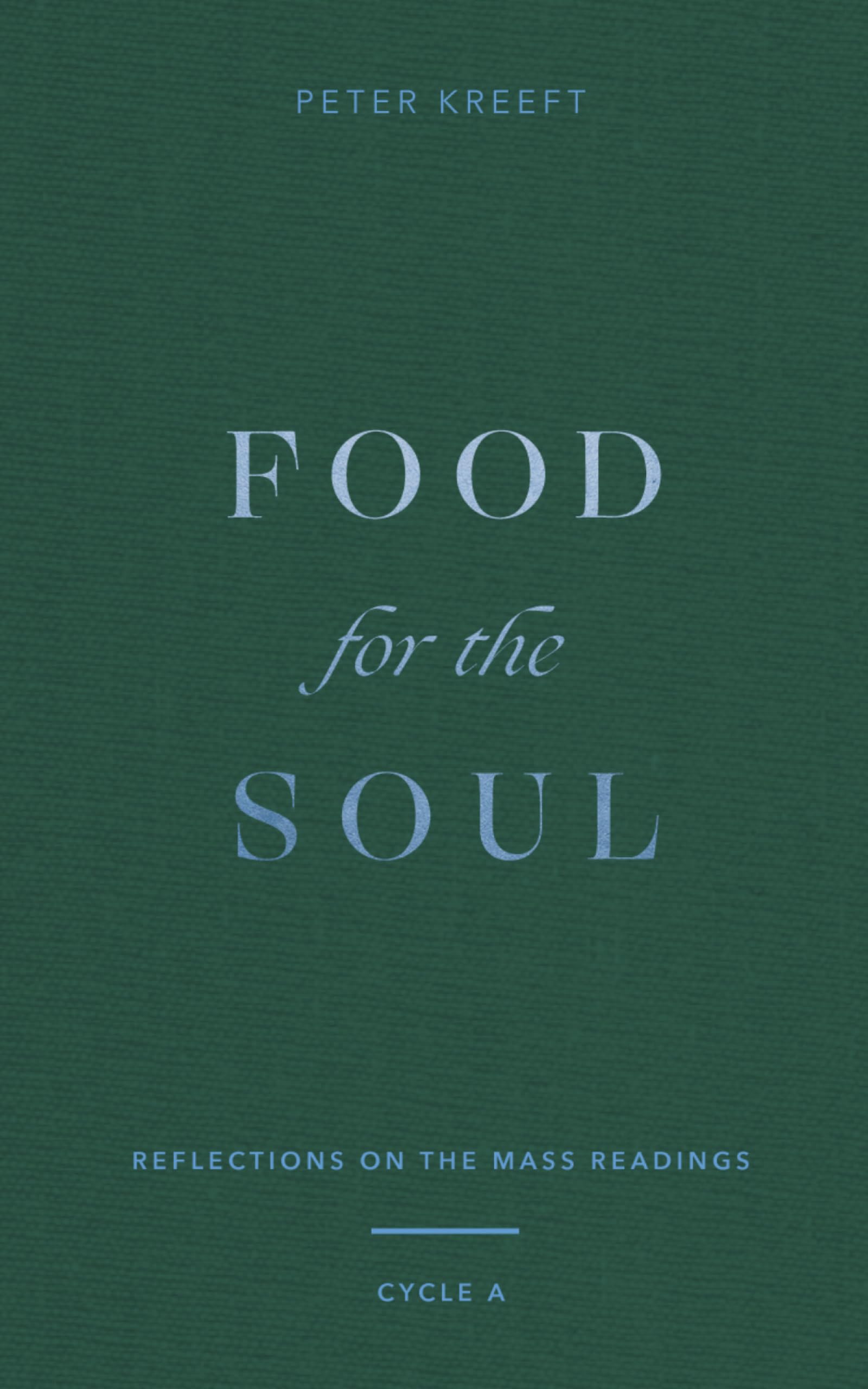 Food for the Soul: Reflections on the Mass Readings (Cycle A) Volume 1 Religion & Esotericism