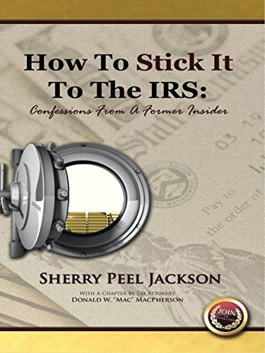 "How To Stick It To The IRS: Confessions From A Former Insider" Books