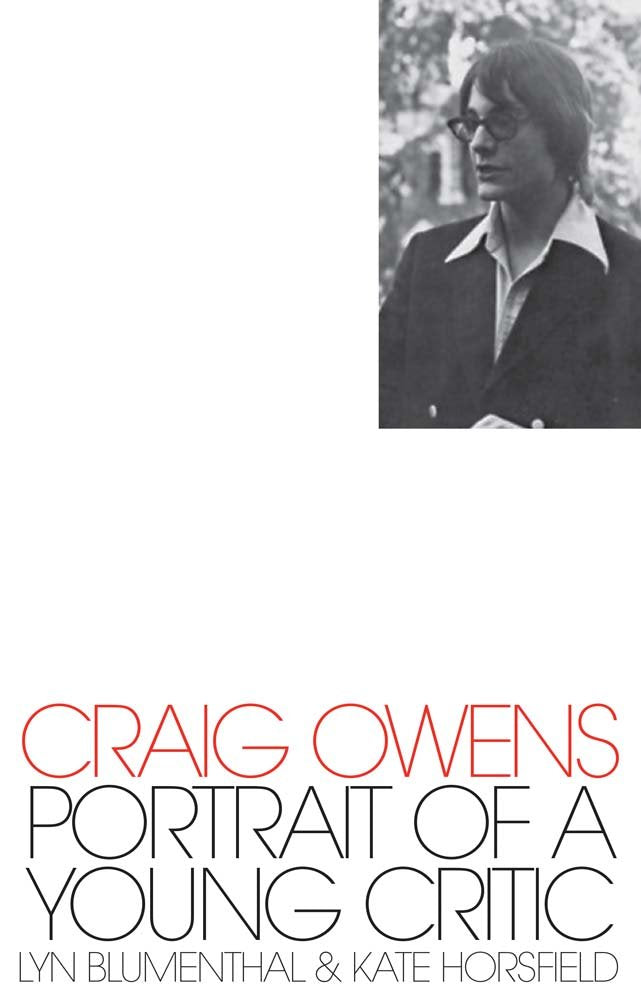 Craig Owens: Portrait of a Young Critic Social Sciences
