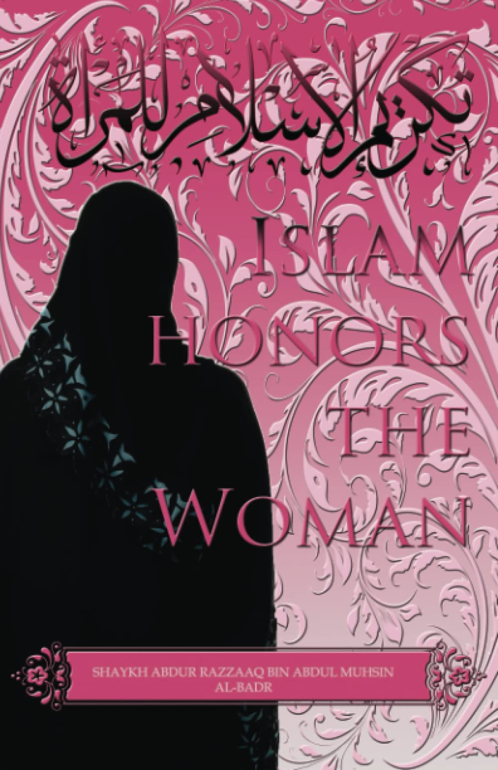 ISLĀM HONORS THE WOMAN Religion & Esotericism