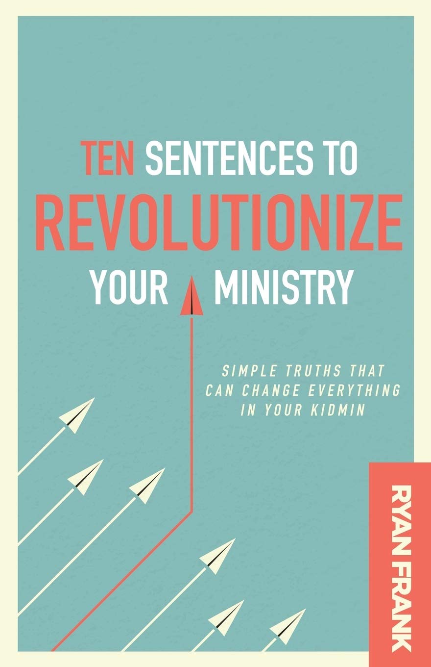 Ten Sentences to Revolutionize Your Ministry: Simple Truths That Can Change Everything in Your Kidmin Social Sciences