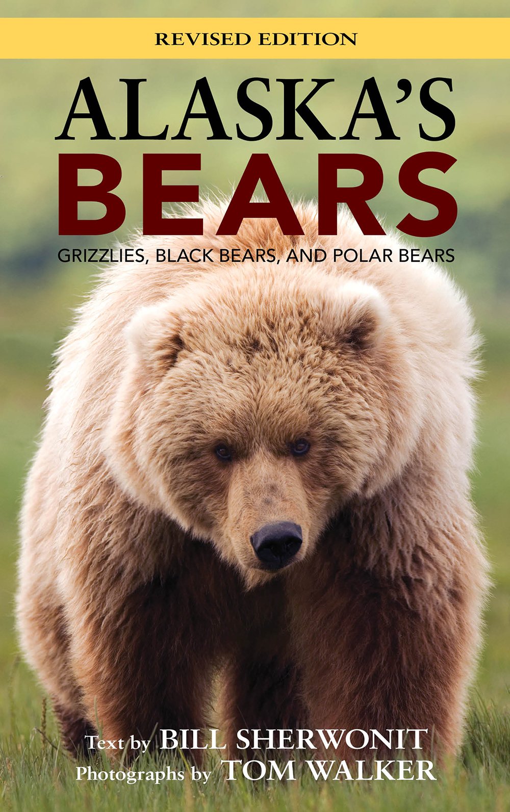 Alaska's Bears: Grizzlies, Black Bears, and Polar Bears, Revised Edition Leisure, Home & Garden