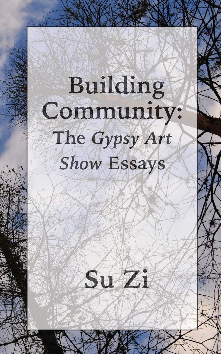 Building Community: The Gypsy Art Show Essays Film, Art & Culture