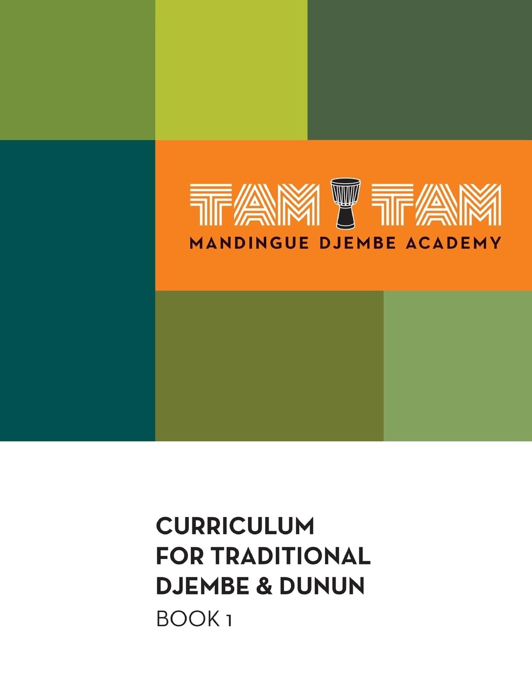 Tam Tam Mandingue Djembe Academy Curriculum Book 1 Arts & Music