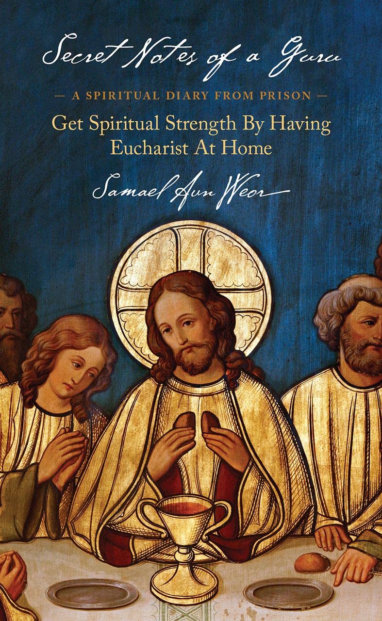 Secret Notes of a Guru: A Spiritual Diary from Prison: Get Spiritual Strength by Having Eucharist at Home Religion & Esotericism