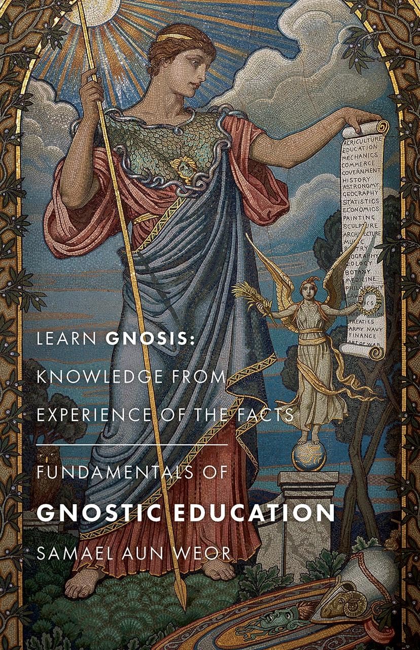 Fundamentals of Gnostic Education: Learn Gnosis: Knowledge from Experience of the Facts Learning & Reference
