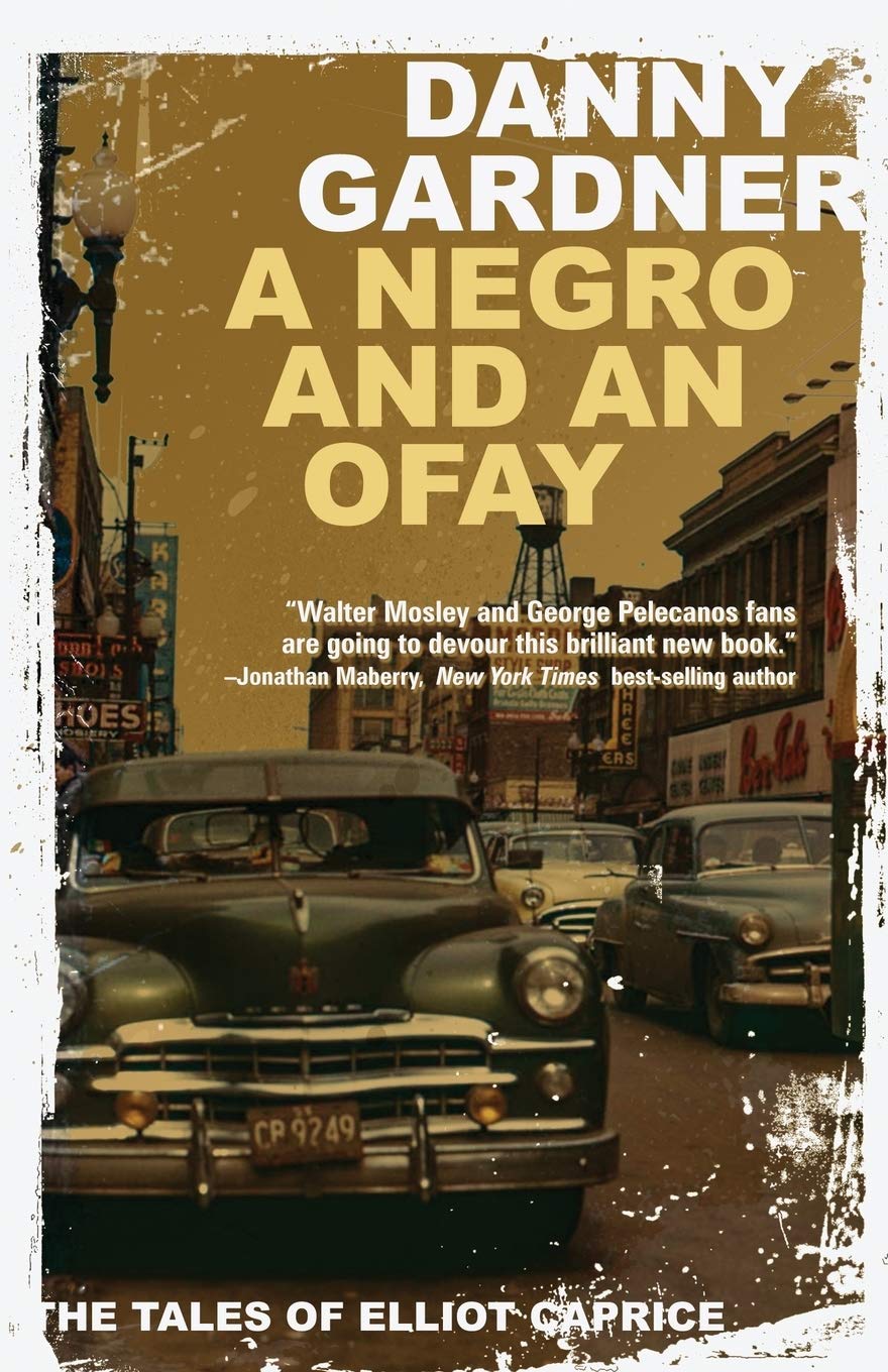 A Negro and an Ofay (Tales of Elliot Caprice, Band 1) Historical Fiction