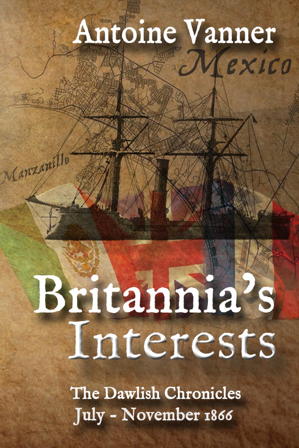 Britannia's Interests: The Dawlish Chronicles July - November 1866 Action & Adventure