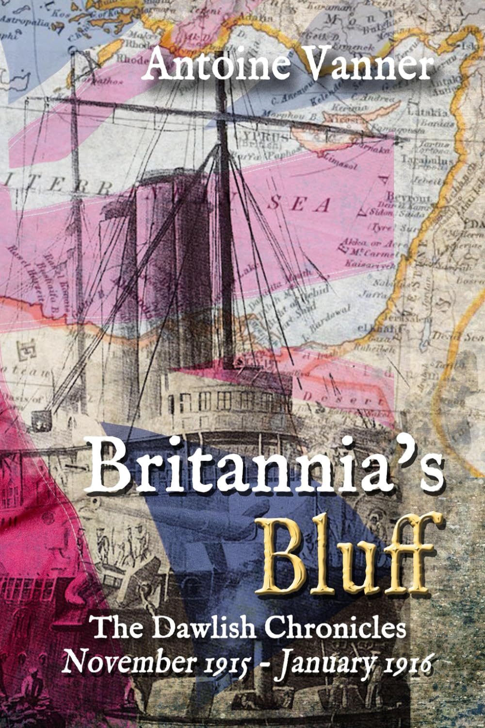 Britannia's Bluff: The Dawlish Chronicles November 1915 - January 1916 Historical Fiction