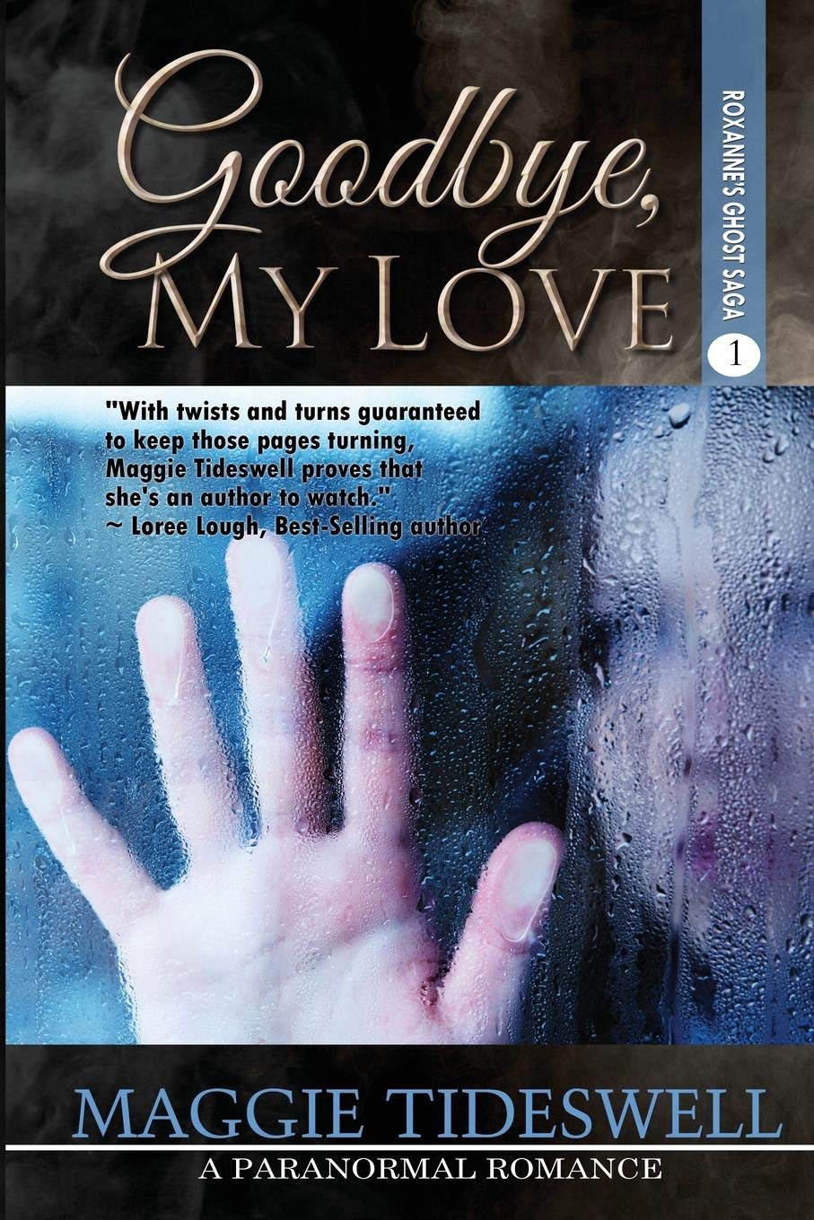 Goodbye, My Love (Roxanne's Ghost Saga, Band 1) Fiction