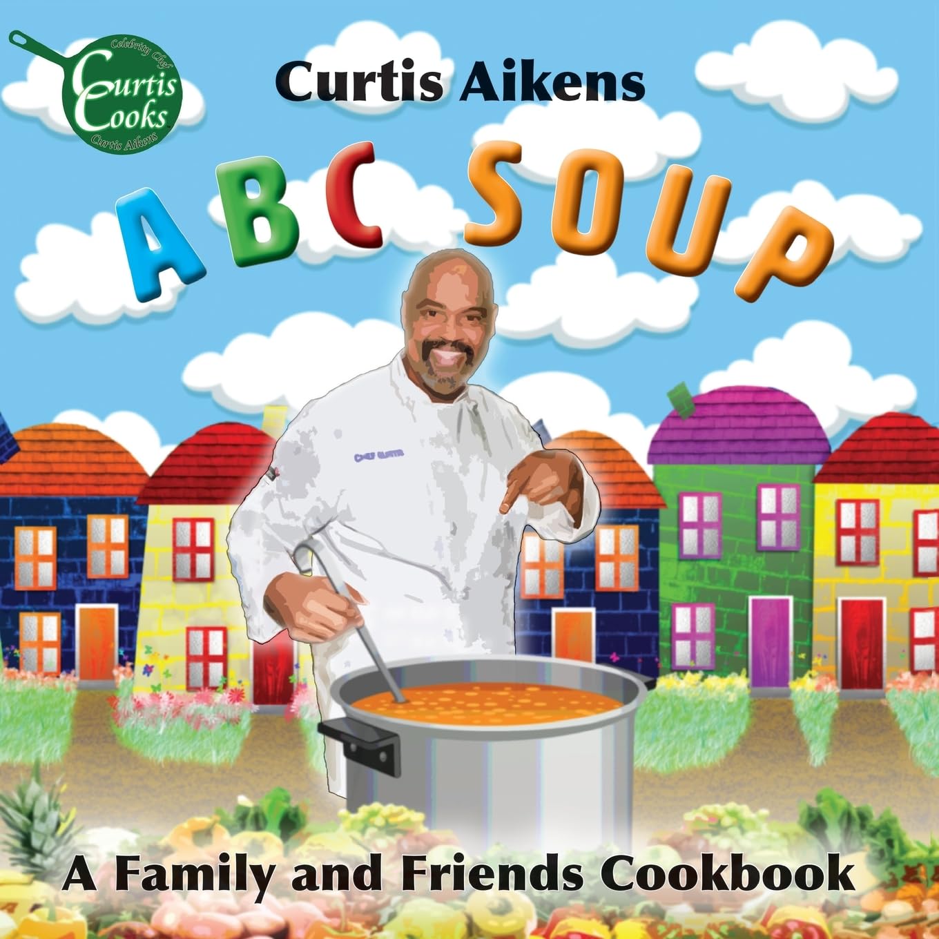 ABC Soup: A Family and Friends Cookbook Science