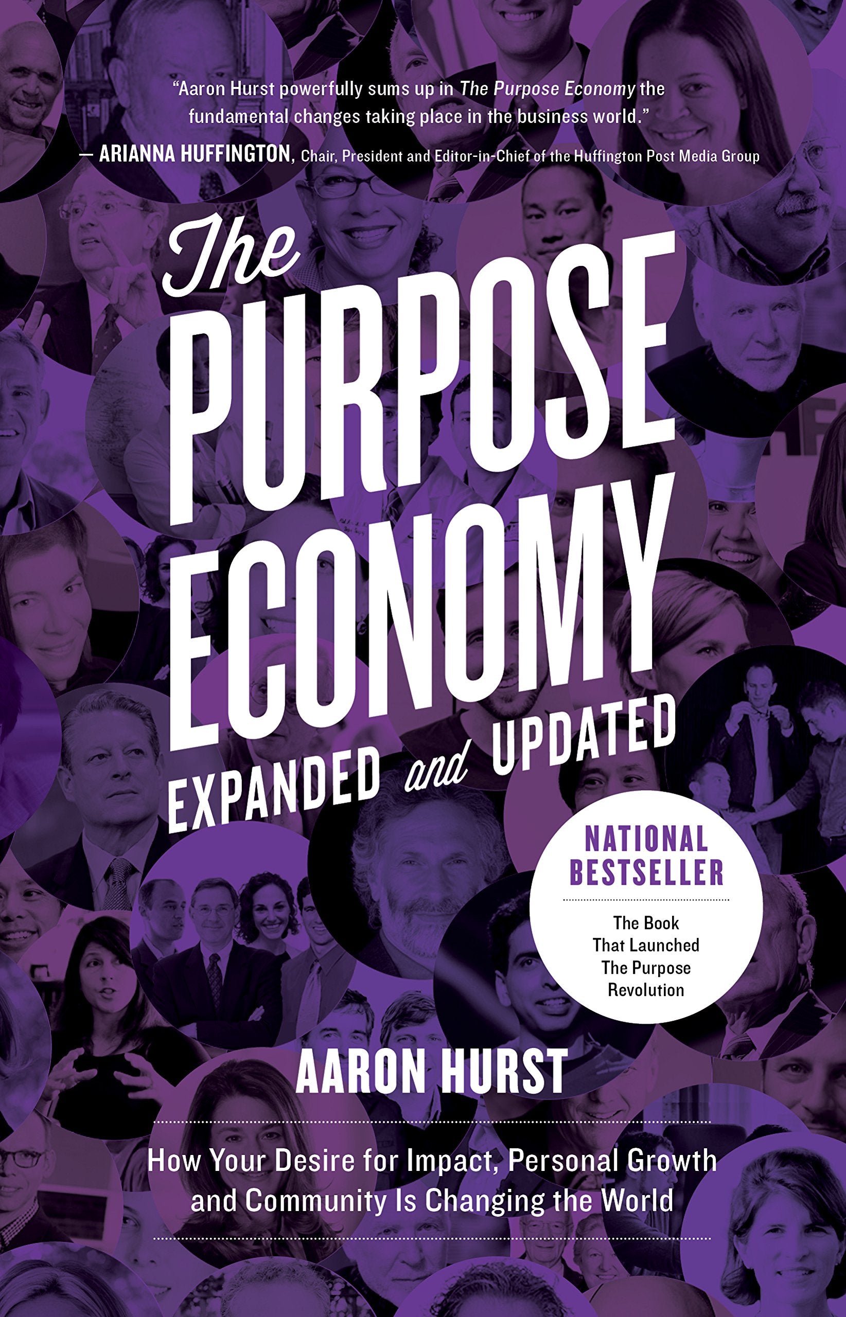 The Purpose Economy, Expanded and Updated: How Your Desire for Impact, Personal Growth and Community Is Changing the World Business, Finance & Career