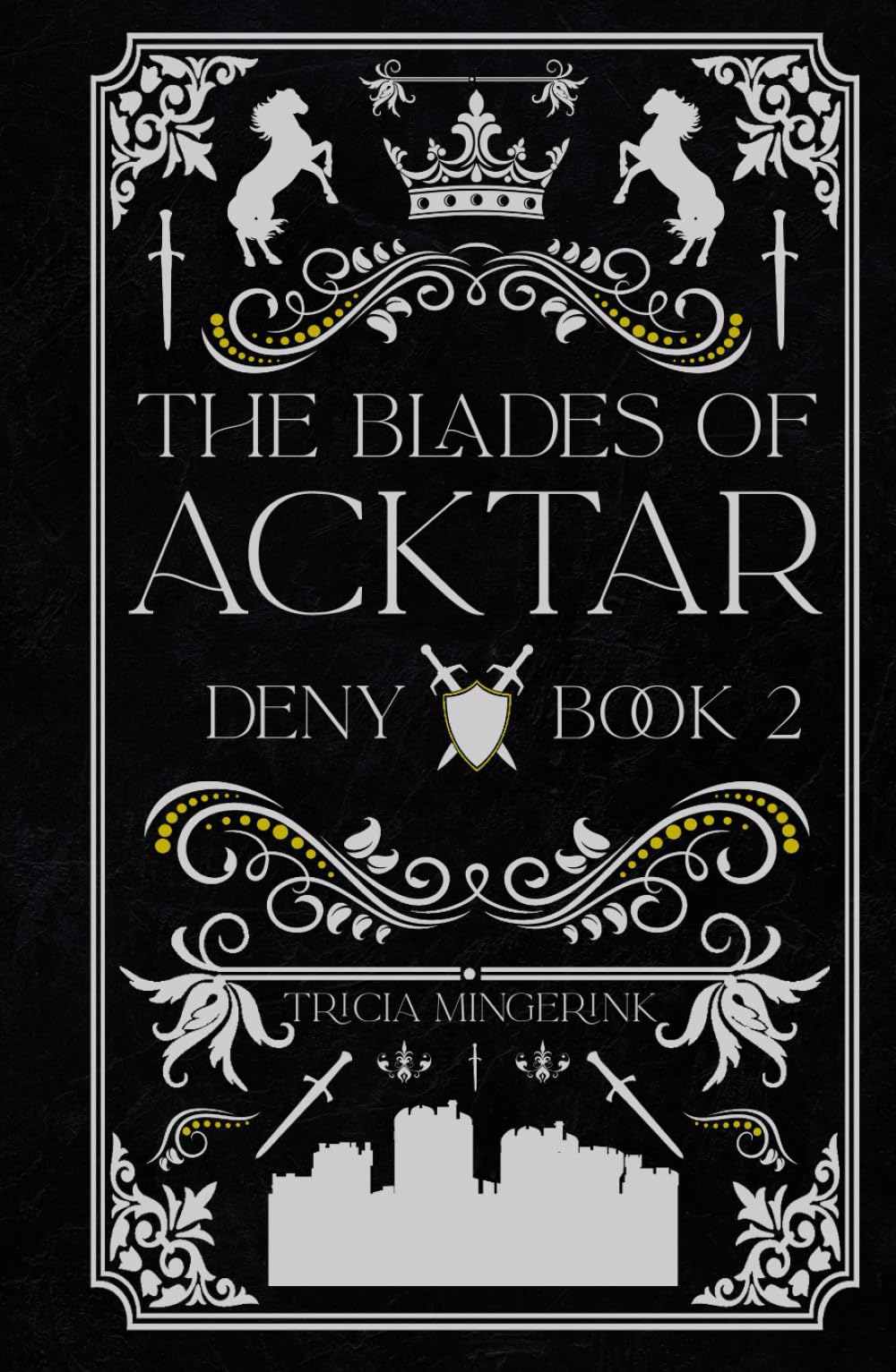 Deny (The Blades Of Acktar, Band 2) Novels & Short Stories