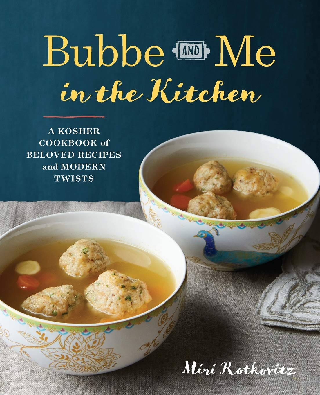 Bubbe and Me in the Kitchen: A Kosher Cookbook of Beloved Recipes and Modern Twists Leisure, Home & Garden