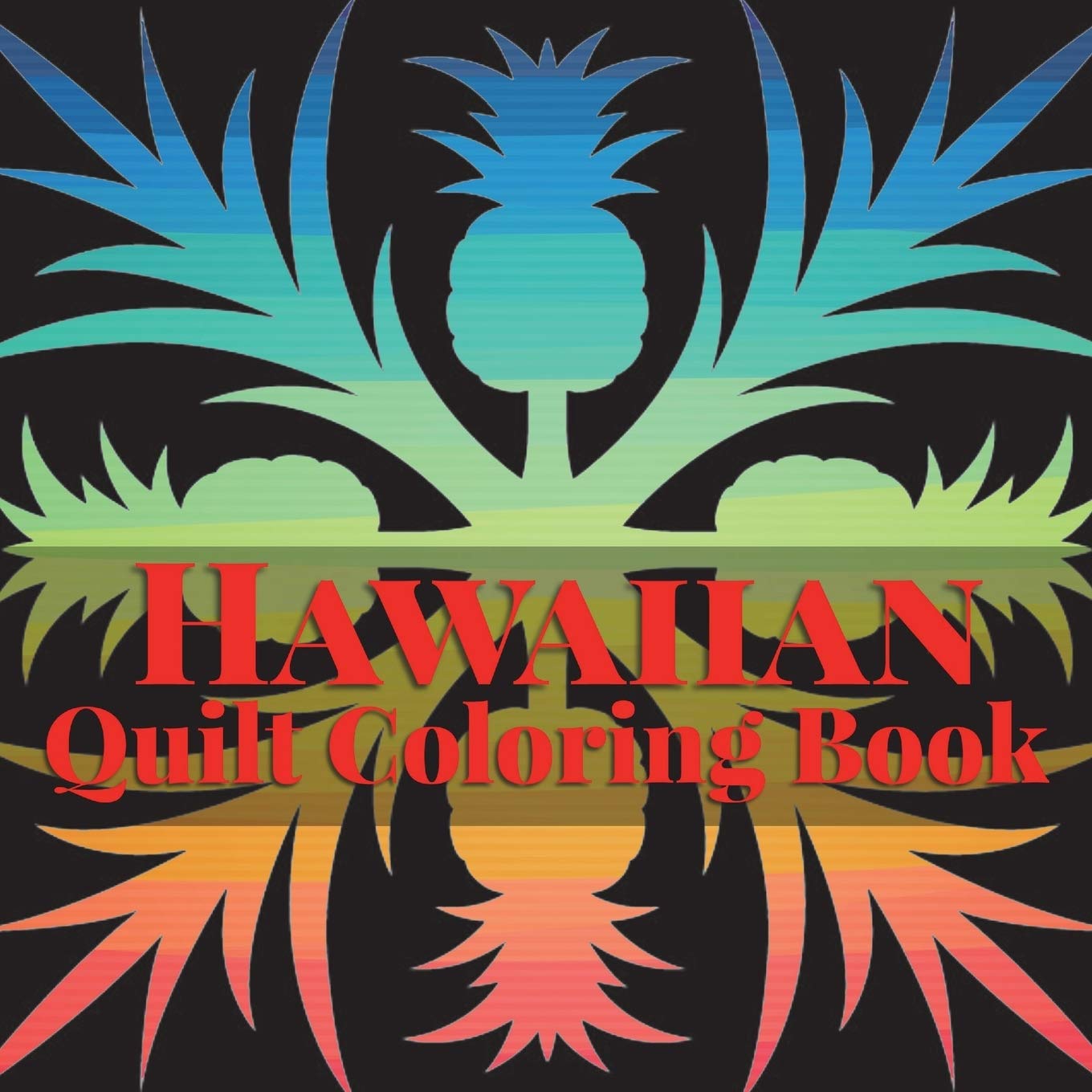 Hawaiian Quilt Coloring book: A Collection of Authentic Hawaiian Quilt Patterns (Island Color, Band 2) Film, Art & Culture