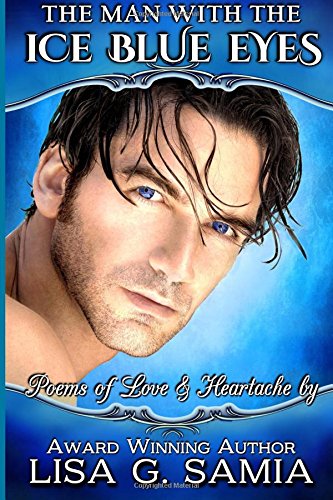 The Man with the Ice Blue Eyes: Poems of Love & Heartache Poetry