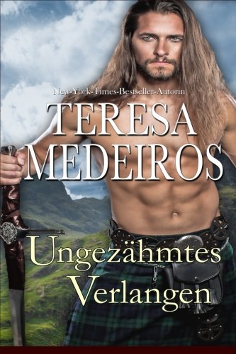 Ungezähmtes Verlangen (Herz in den Highlands, Band 2) Historical Fiction