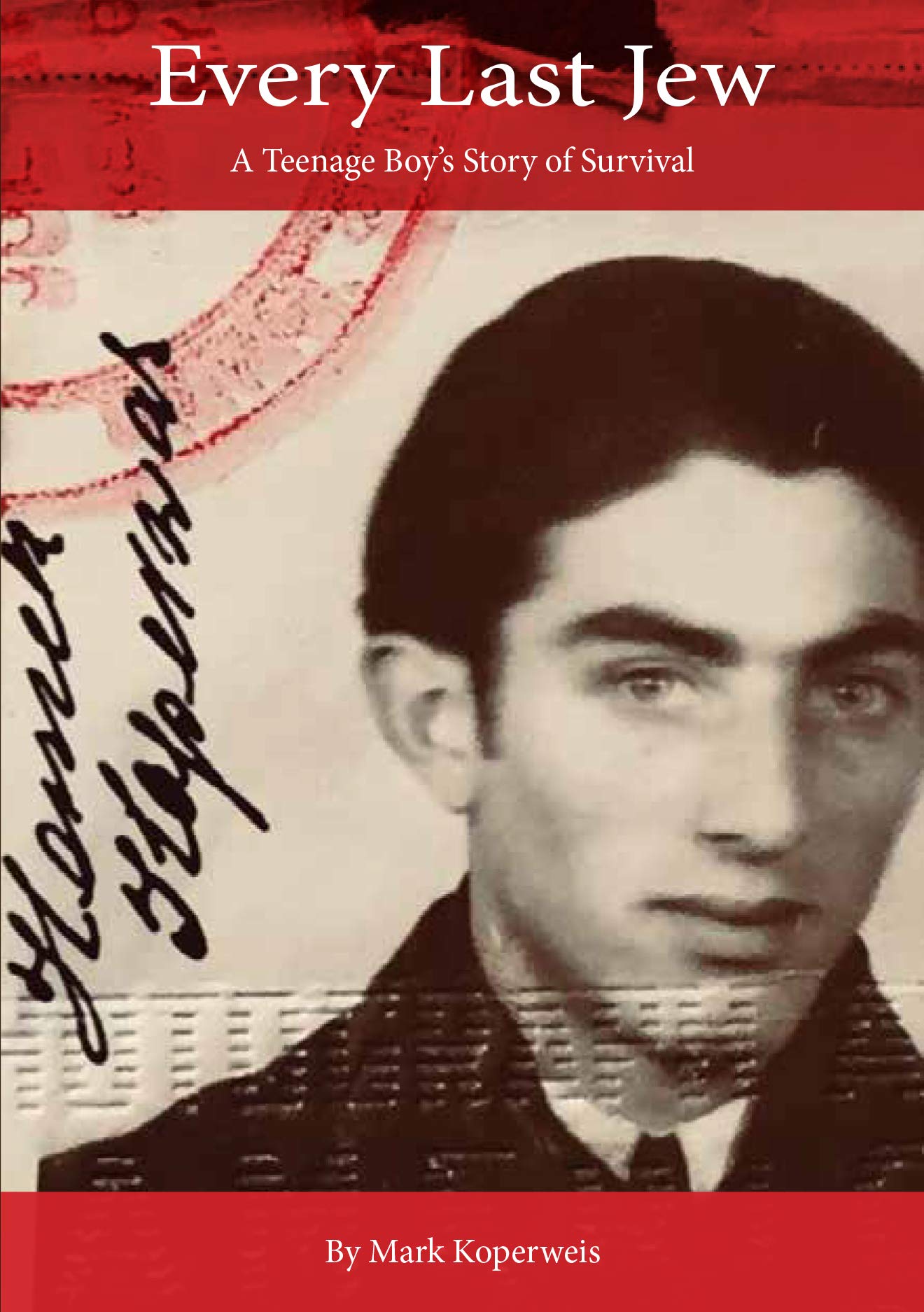 Every Last Jew: A Teenage Boy's Story of Survival Art & Literature Books