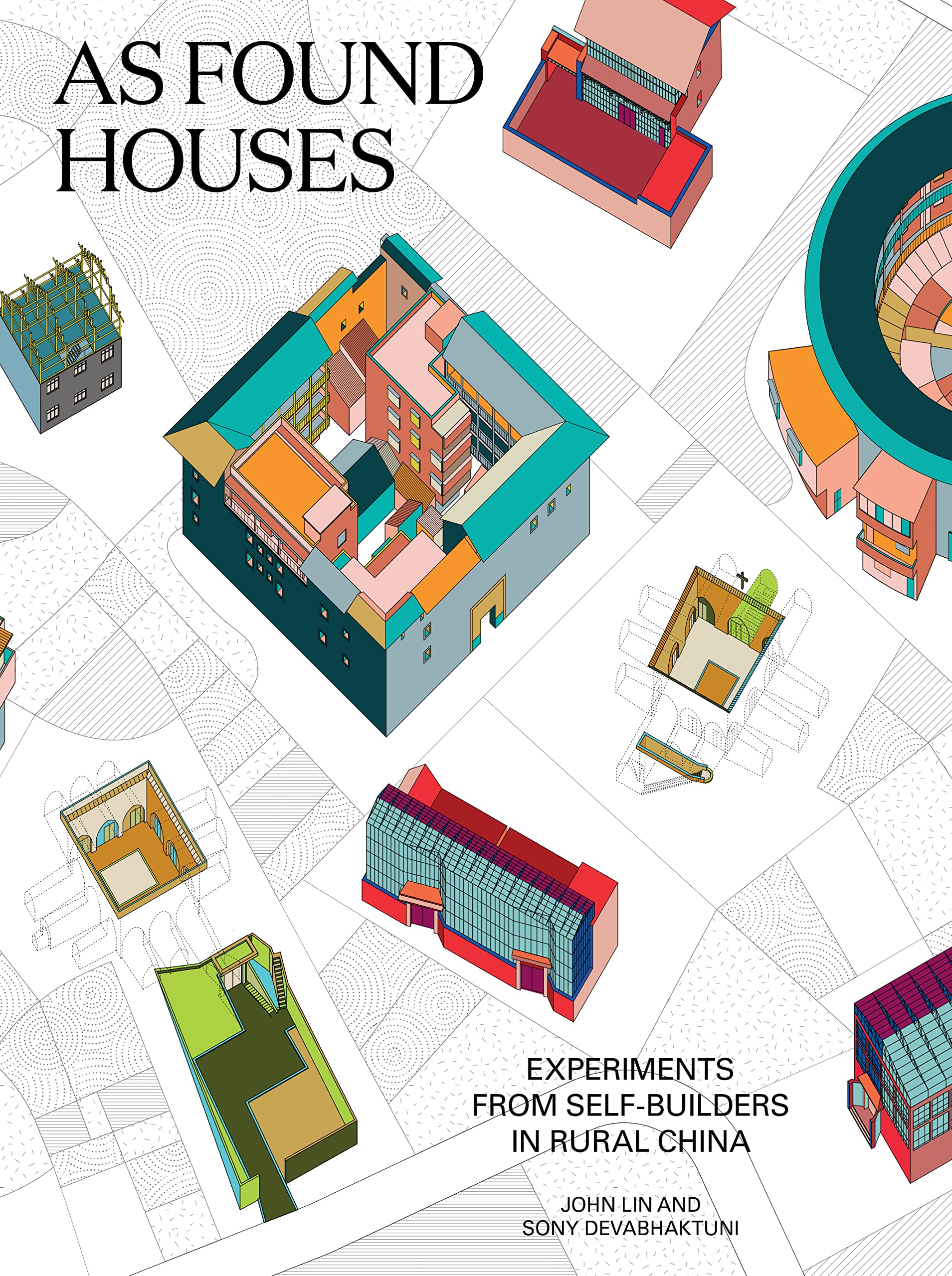 As Found Houses: Experiments from Self-Builders in Rural China Architecture
