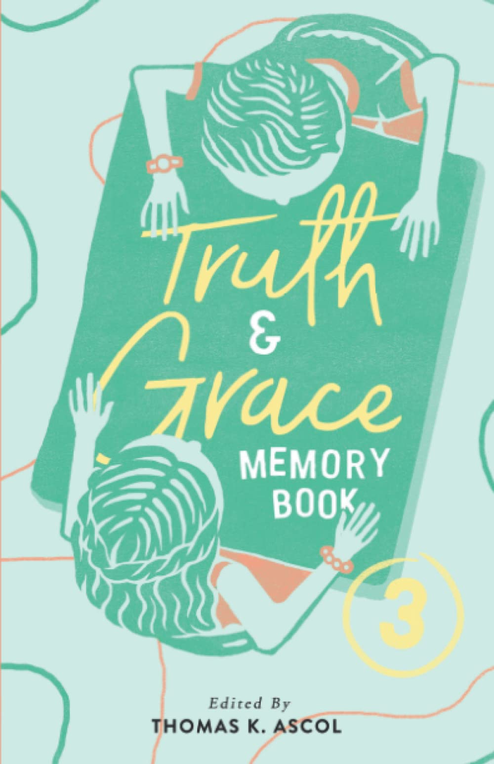 Truth and Grace Memory Book Three: Ages Fourteen to Seventeen (Truth and Grace Memory Books, Band 3) Religion & Esotericism