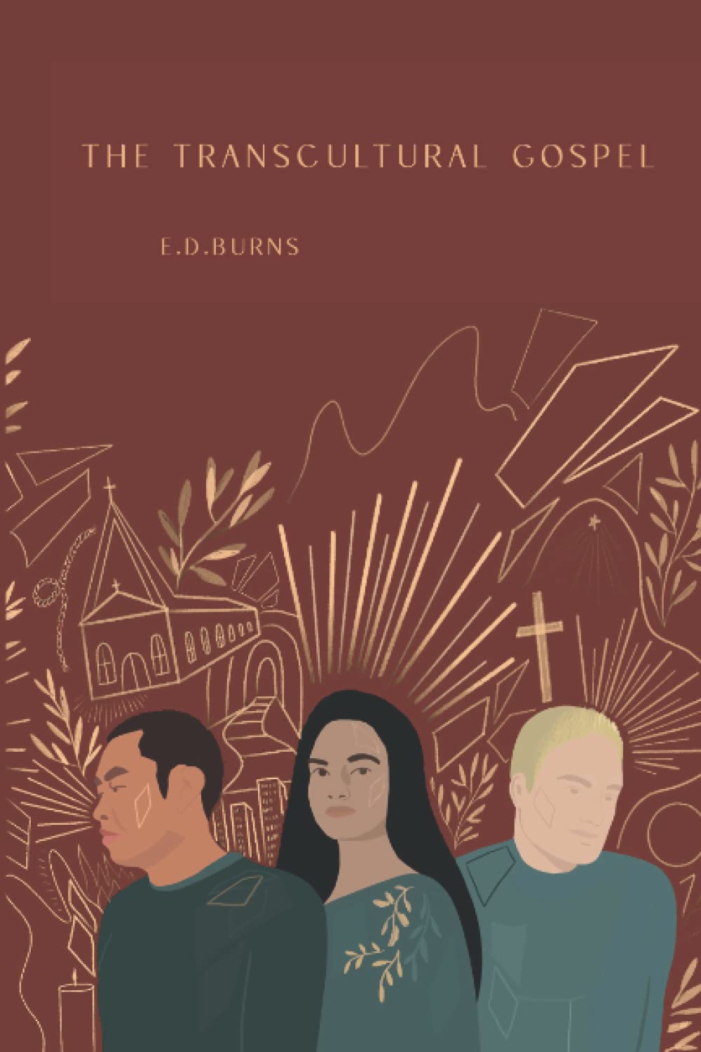 The Transcultural Gospel: Jesus Is Enough for Sinners in Cultures of Shame, Fear, Bondage, and Weakness Religion & Esotericism