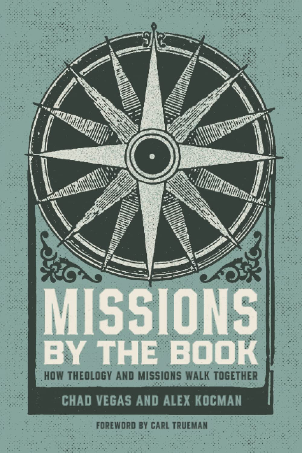Missions by the Book: How Theology and Missions Walk Together (Founders Press) Religion & Esotericism