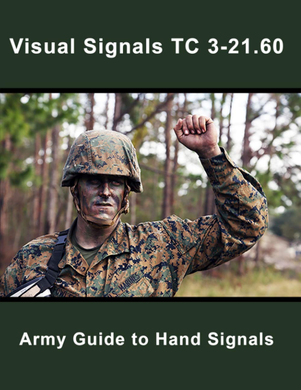 Visual Signals TC 3-21.60: Army Guide to Hand Signals Reference Books