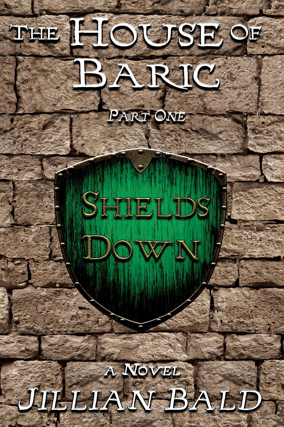 The House of Baric Part One: Shields Down Historical Fiction
