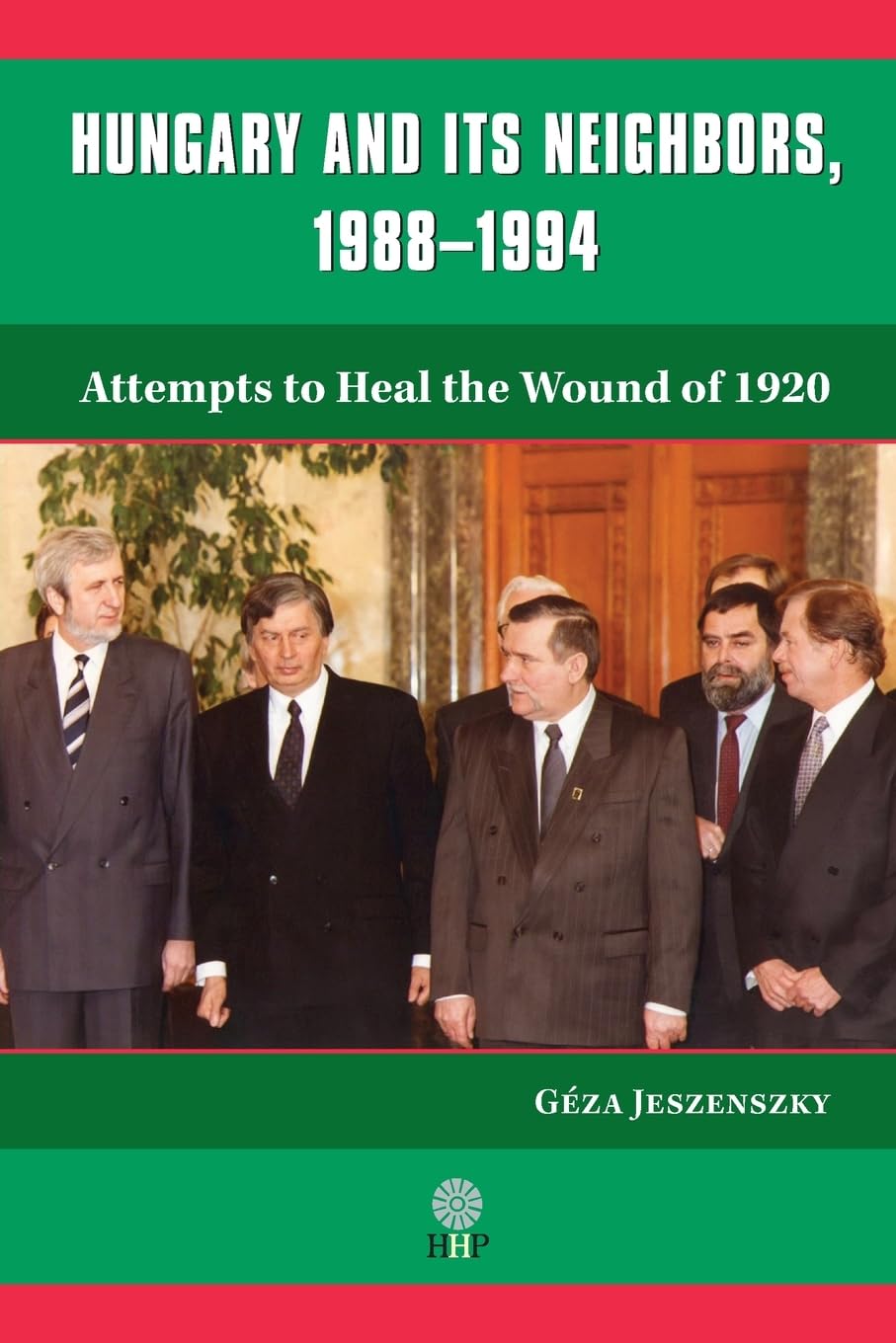 Hungary and Its Neighbors, 1988-1994 Politics & History
