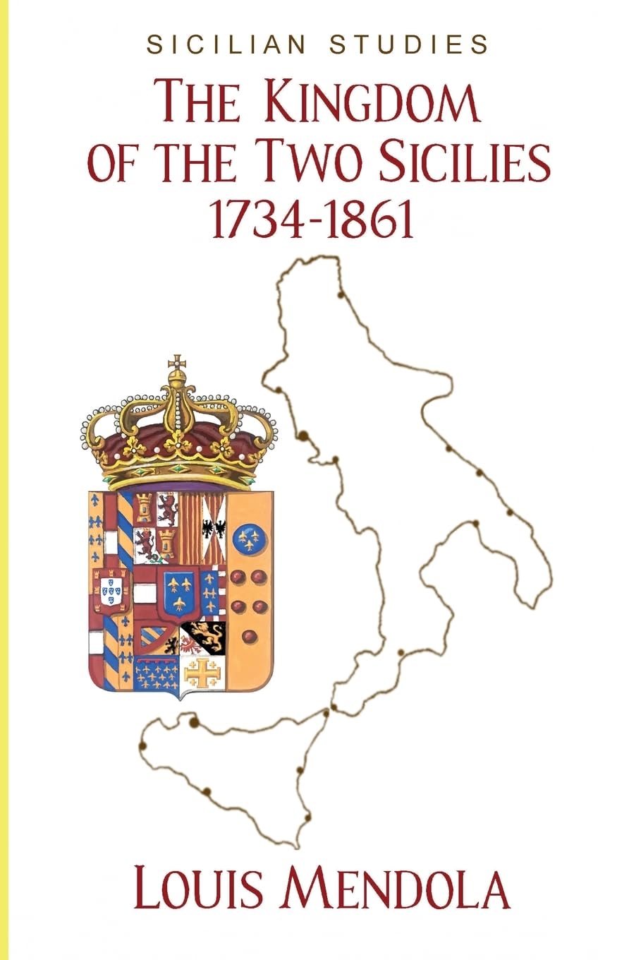 The Kingdom of the Two Sicilies 1734-1861 Politics & History