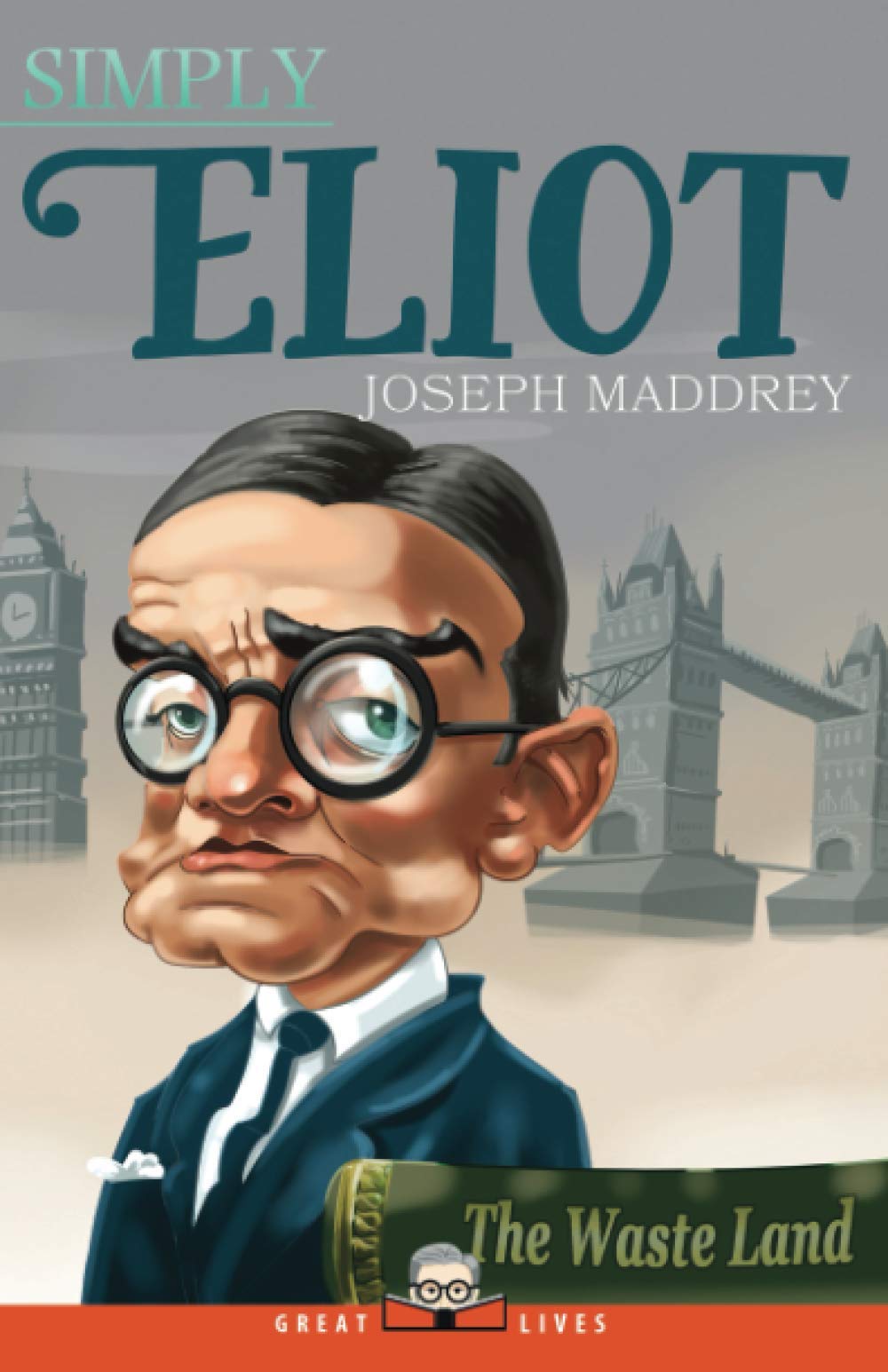 Simply Eliot (Great Lives, Band 15) Contemporary literature