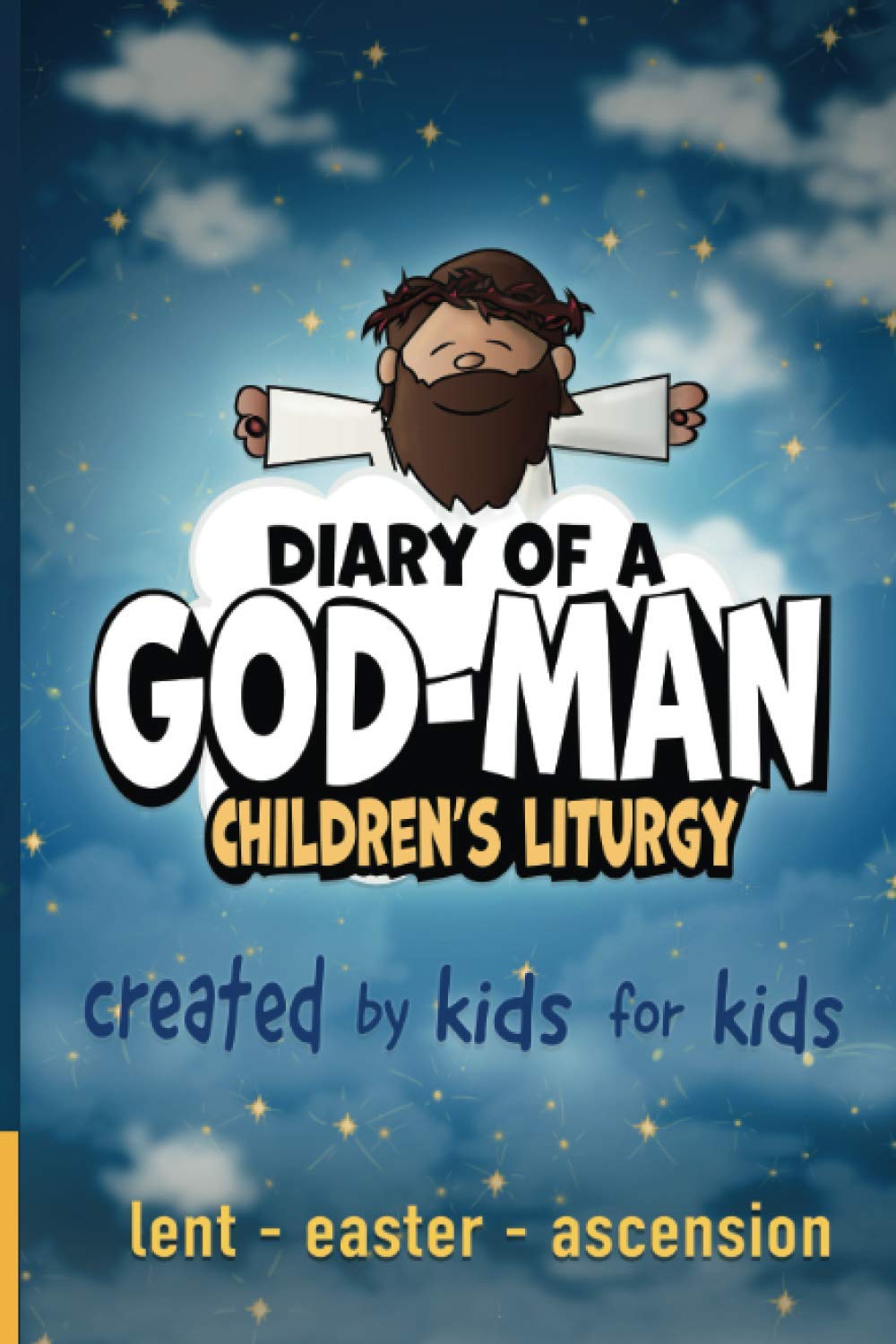 Diary of a God-Man: Lent - Easter - Ascension Non-fiction