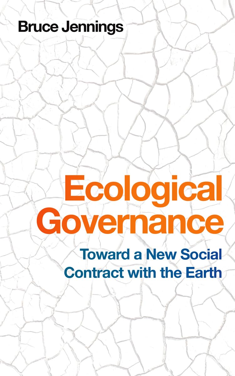 Ecological Governance: Toward a New Social Contract with the Earth Philosophy