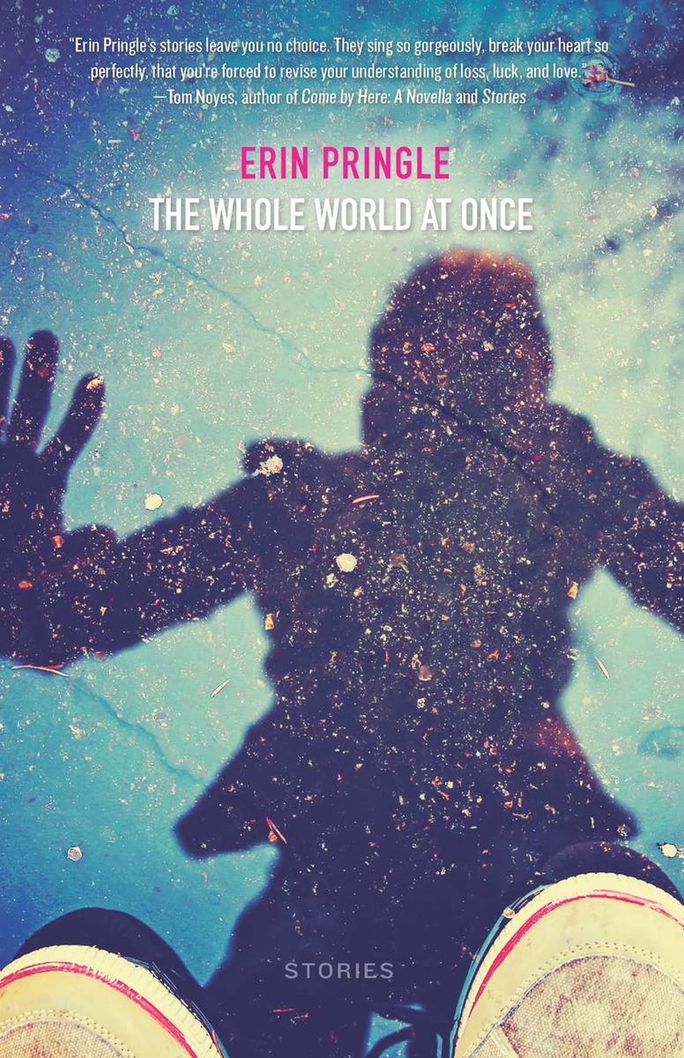 The Whole World at Once: Stories Essays & Short Stories
