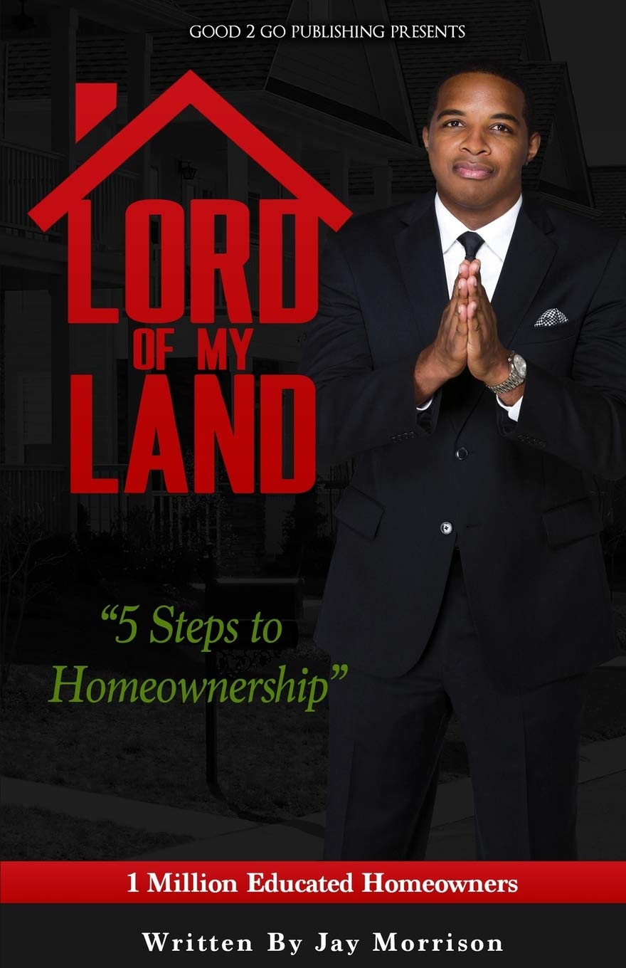 Lord of My Land: 5 Steps to Homeownership Business & Technology