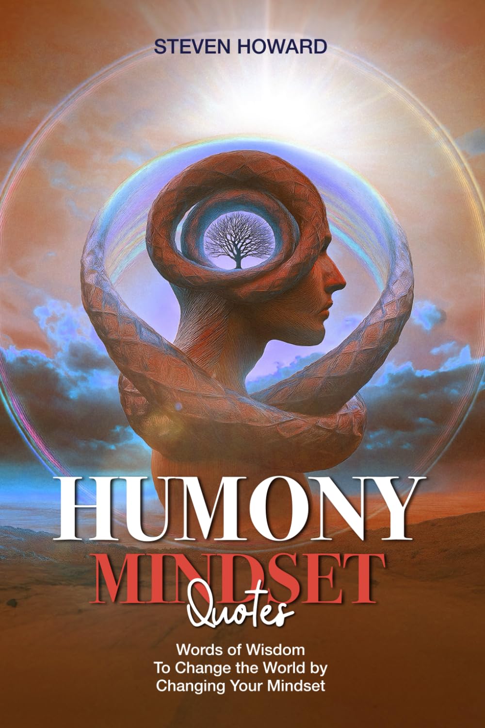 Humony Mindset Quotes: Words of Wisdom to Change the World by Changing Your Mindset Learning & Reference