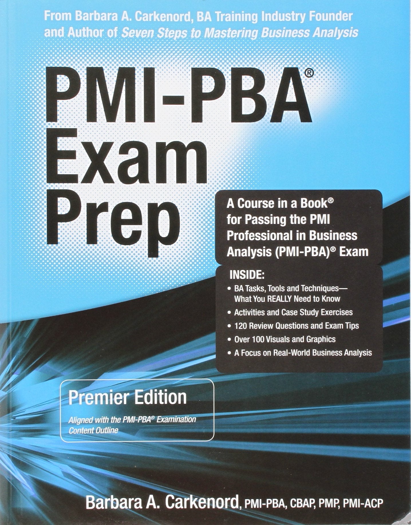 Pmi-pba Exam Prep: A Course in a Book for Passing the Pmi Professional in Business Analysis (Pmi-pba) Exam Business, Finance & Career