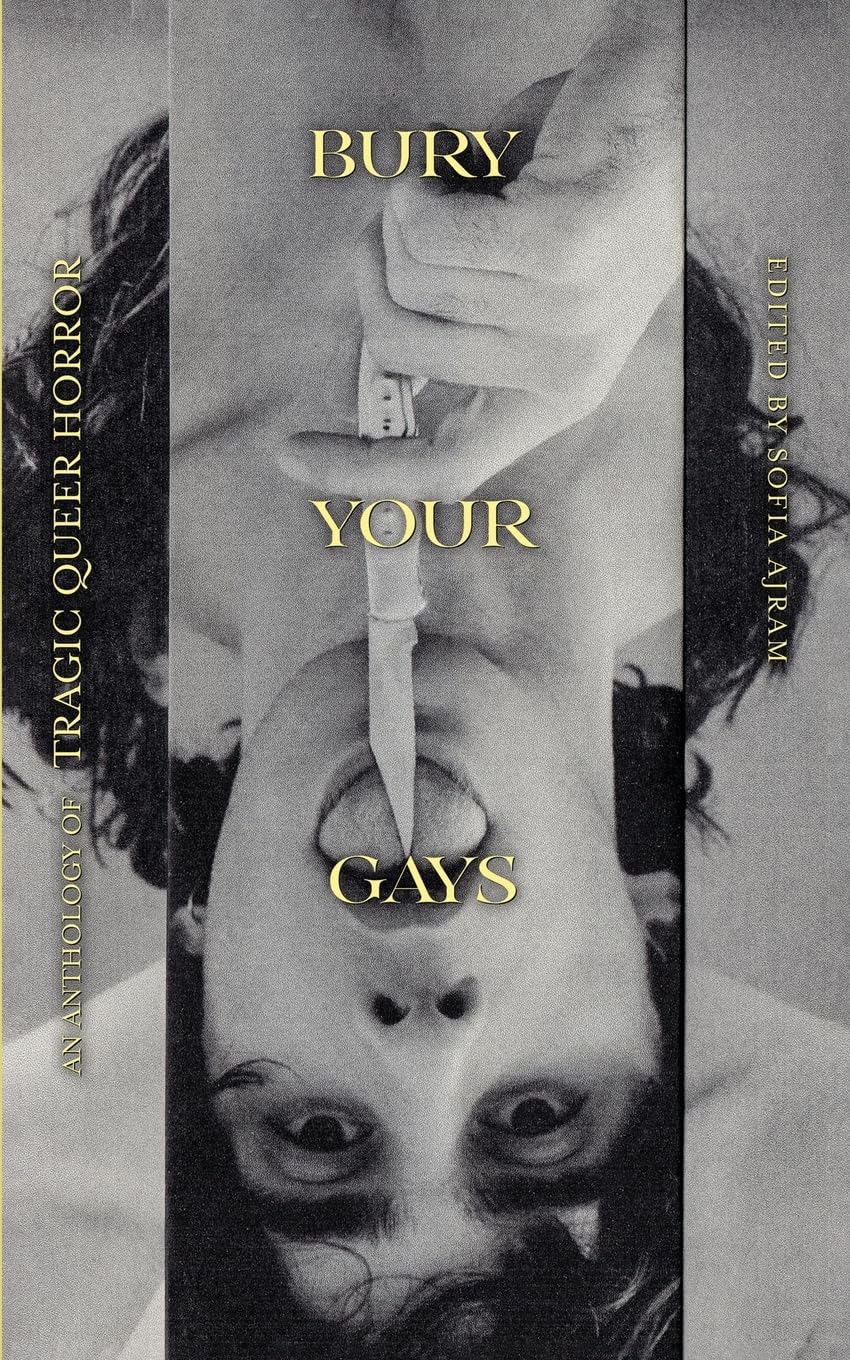 Bury Your Gays: An Anthology of Tragic Queer Horror LGBTQ+