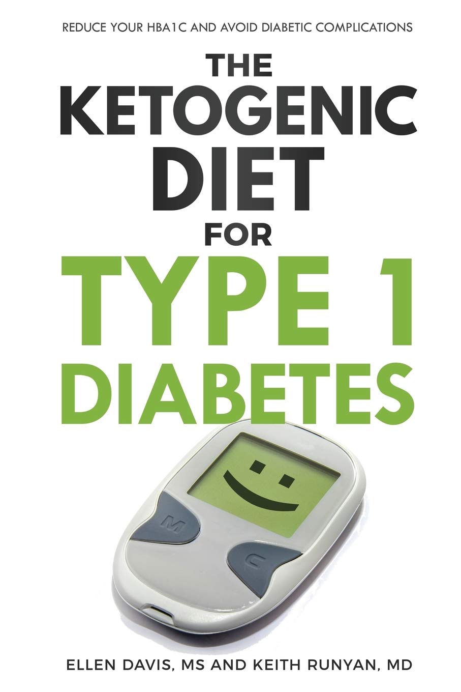 The Ketogenic Diet for Type 1 Diabetes: Reduce Your HbA1c and Avoid Diabetic Complications Medicine