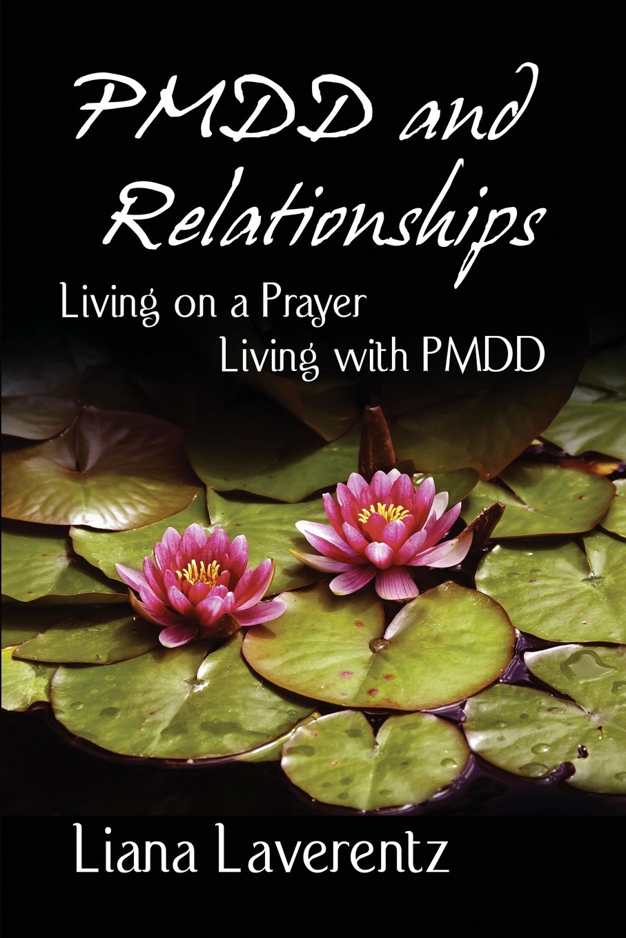 PMDD and Relationships: Living on a Prayer, Living with PMDD book