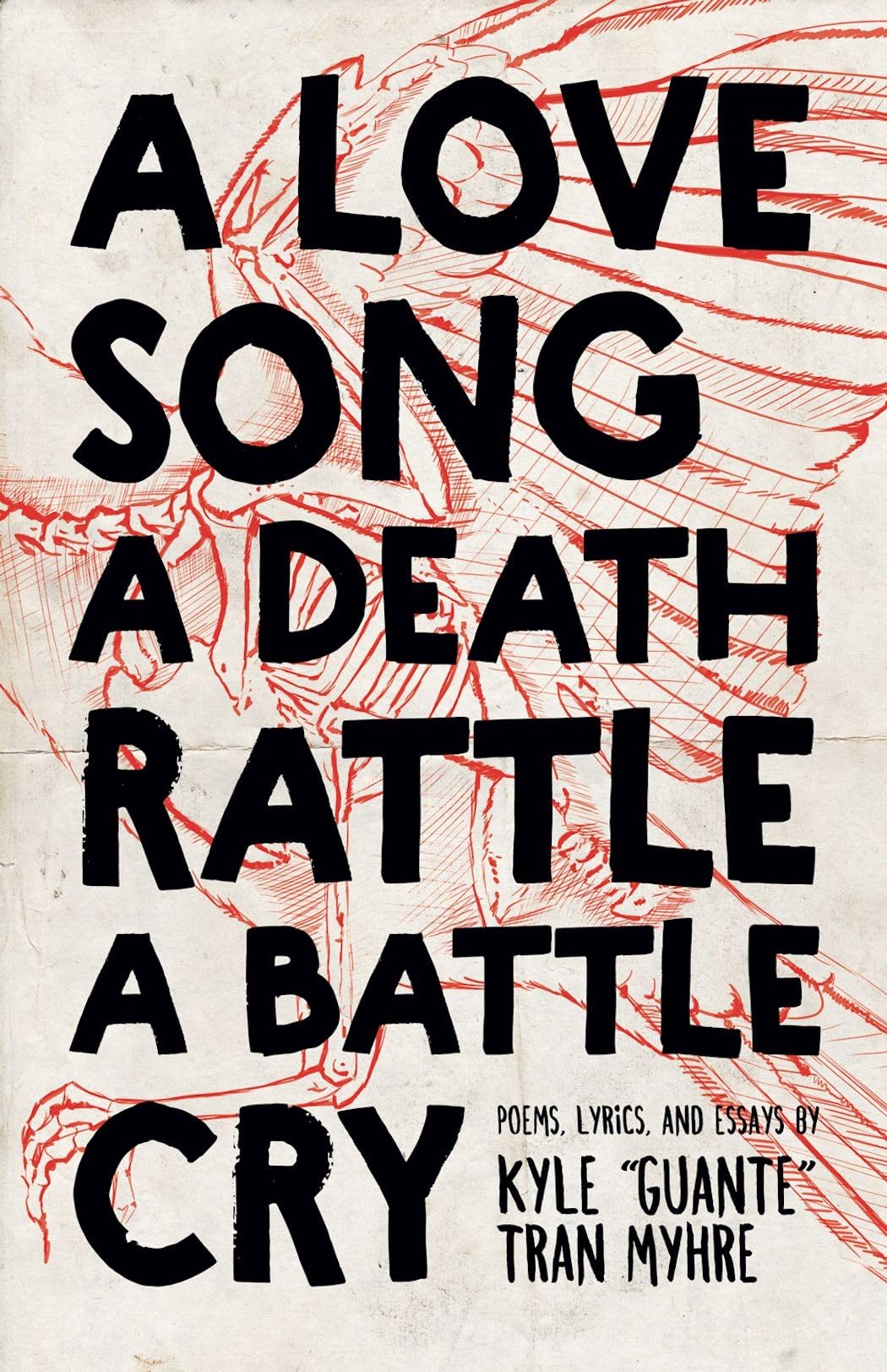 A Love Song, a Death Rattle, a Battle Cry Poetry