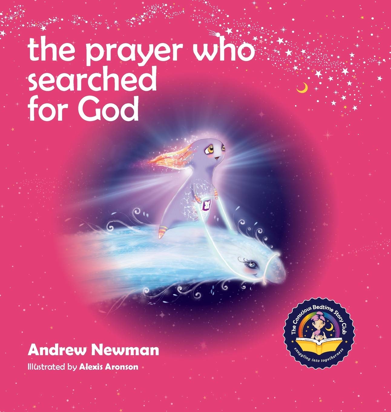 The Prayer Who Searched For God: Using Prayer And Breath To Find God Within (Conscious Stories, Band 6) Religion & Esotericism