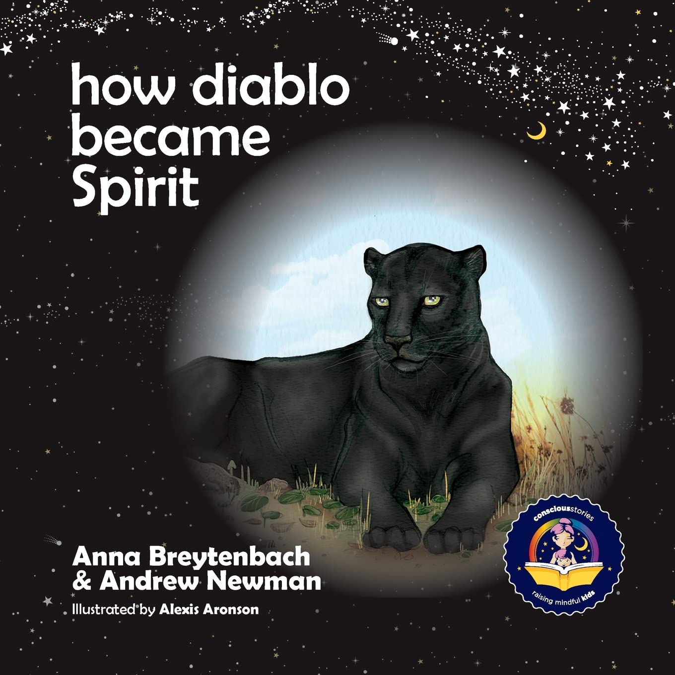 How Diablo Became Spirit: How to connect with animals and respect all beings (Conscious Bedtime Story Club, Band 11) Natural Sciences