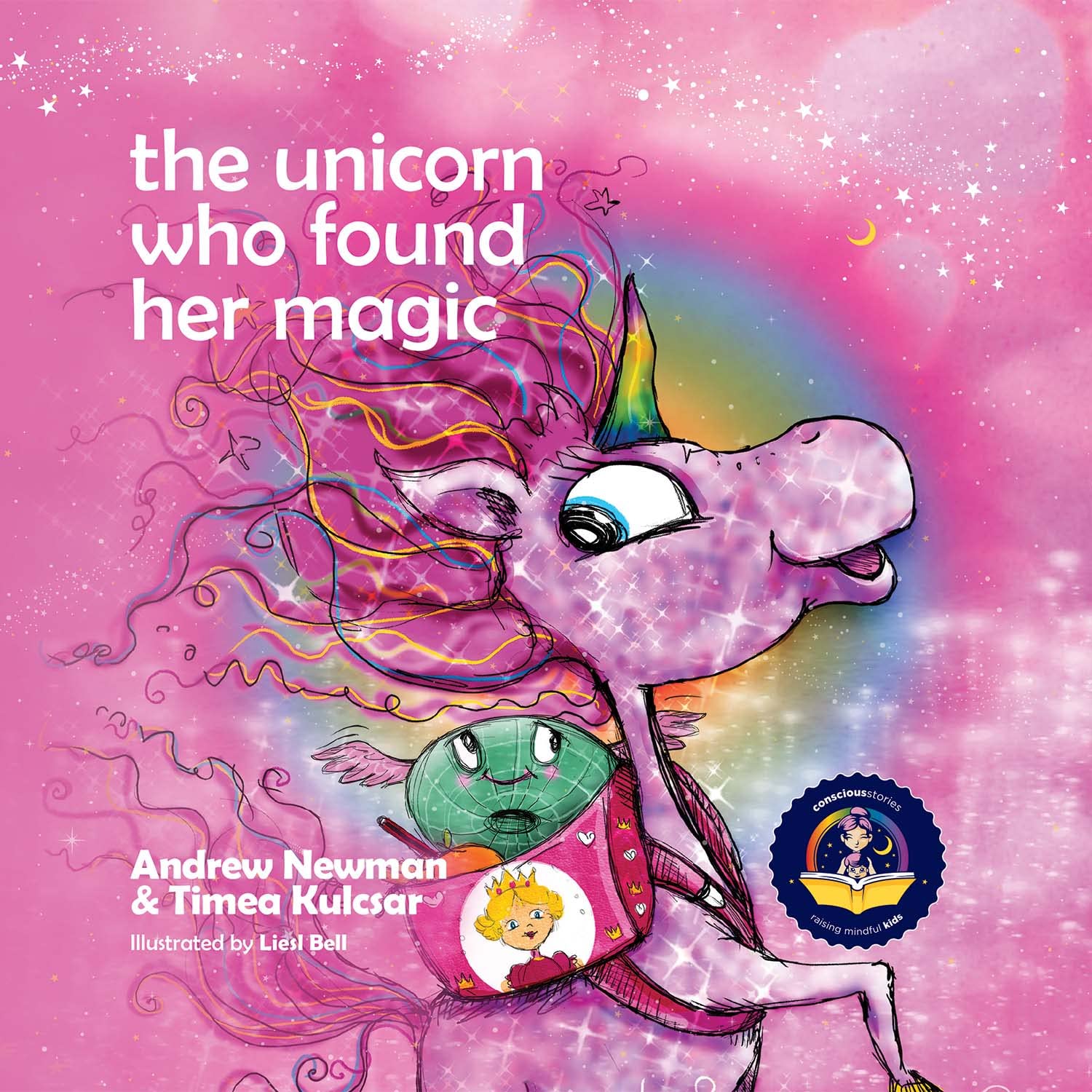 The Unicorn Who Found Her Magic: Helping children connect to the magic of being themselves. (Conscious Stories, Band 19) Non-fiction